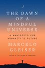Marcelo Gleiser: The Dawn of a Mindful Universe, Buch
