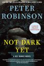 Peter Robinson: Not Dark Yet: A DCI Banks Novel, Buch