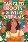 Angela Velez: Tangled Roots & Wild Dreams, Buch