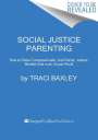 Traci Baxley: Social Justice Parenting, Buch