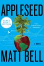 Matt Bell: Appleseed LP, Buch