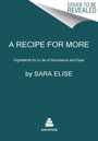 Sara Elise: A Recipe for More, Buch