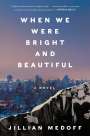 Jillian Medoff: When We Were Bright and Beautiful, Buch