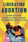 Renee Bracey Sherman: Liberating Abortion, Buch