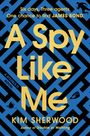 Kim Sherwood: A Spy Like Me, Buch