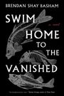 Brendan Shay Basham: Swim Home to the Vanished, Buch