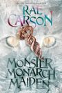 Rae Carson: Monster, Monarch, Maiden, Buch