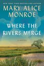 Mary Alice Monroe: Where the Rivers Merge, Buch