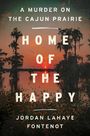 Jordan LaHaye Fontenot: Home of the Happy, Buch
