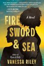 „Fire Sword & Sea“ (A Novel) von Vanessa Riley, Silhouetten von drei Profilen vor einem meeresblauen Hintergrund.