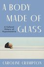 Caroline Crampton: A Body Made of Glass, Buch