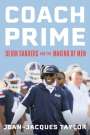 Jean-Jacques Taylor: Coach Prime: Deion Sanders, the Making of Men, and the Quest for One Perfect Season, Buch