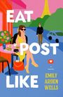 Emily Arden Wells: Eat Post Like, Buch