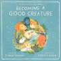 Sy Montgomery: Becoming a Good Creature, Buch