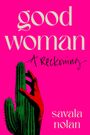Savala Nolan: Good Woman, Buch