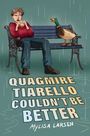 Mylisa Larsen: Quagmire Tiarello Couldn't Be Better, Buch