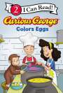 H A Rey: Curious George Colors Eggs, Buch