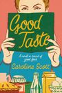 Caroline Scott: Good Taste, Buch