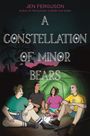 Jen Ferguson: A Constellation of Minor Bears, Buch
