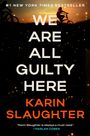 Karin Slaughter: We Are All Guilty Here, Buch
