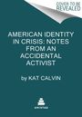 Kat Calvin: American Identity in Crisis: Notes from an Accidental Activist, Buch