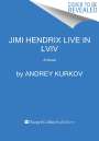 Andrey Kurkov: Jimi Hendrix Live in Lviv, Buch