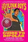 Sonido Reyes: The Golden Boy's Guide to Bipolar, Buch