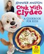 Jennifer Aniston: Cook with Clydeo: A Cookbook for Kids, Buch