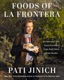 Text: "Foods of La Frontera. Recipes and New Taste Frontiers from Both Sides of the Border. Pati Jinich." Frau im Freien.