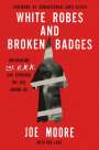 Joe Moore: White Robes and Broken Badges, Buch
