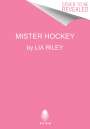Lia Riley: Mister Hockey, Buch