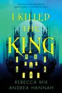 Rebecca Mix: I Killed the King, Buch