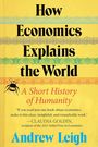 Andrew Leigh: An Economist's History of the World, Buch