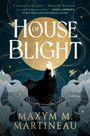 Maxym M Martineau: House of Blight, Buch