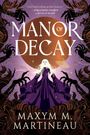 Maxym M Martineau: Manor of Decay, Buch