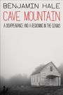 "BENJAMIN HALE CAVE MOUNTAIN A DISAPPEARANCE AND A RECKONING IN THE OZARKS". Schwarz-weißes Haus im Nebel.