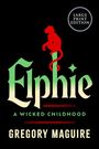 Gregory Maguire: Elphie, Buch