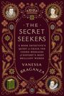 "The Secret Seekers. A Book Detective's Quest to Crack the Coded Messages of History's Most Brilliant Women. Vanessa Braganza." Umrahmt von Porträts und Verzierungen.