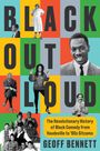 Text: "BLACK OUT LOUD" und "The Revolutionary History of Black Comedy from Vaudeville to '90s Sitcoms" von Geoff Bennett.  
Bilder: Verschiedene Comedians auf buntem Hintergrund.