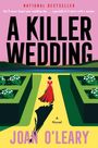 Text: "You'll never forget your wedding day... especially if it starts with a murder. A Killer Wedding. A Novel. Joan O'Leary." Eine Frau im roten Kleid geht einen gelben Weg entlang, flankiert von Hecken in einem Garten.