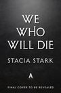 Stacia Stark: We Who Will Die (Deluxe Limited Edition), Buch