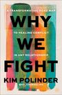 WHY WE FIGHT. Mastering Conflict Resolution to Heal Your Relationship. Kim Polinder. @kp_counseling. Bunte abstrakte Farben.