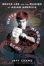 "BRUCE LEE AND THE MAKING OF ASIAN AMERICA" von Jeff Chang, mit Schwarz-Weiß-Foto von Bruce Lee und buntem Drachen.