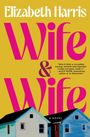 Elizabeth Harris: Wife & Wife, Buch