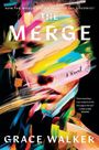 „HOW FAR WOULD YOU GO TO NEVER SAY GOODBYE?“ „THE MERGE, A Novel“ von „GRACE WALKER“. Gesicht mit bunten Pinselstrichen.