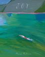 Text "JOY". Grüne Wasserfläche mit einem Schwimmer, dahinter Berge. Illustration von Maira Kalman.
