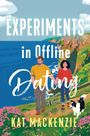 Text: "EXPERIMENTS in Offline Dating. A Novel. KAT MACKENZIE." Illustration von einem Paar und einem Hund auf einem Küstenpfad.