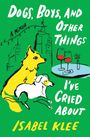 Isabel Klee: Dogs, Boys, and Other Things I've Cried about, Buch