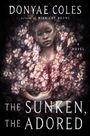 Donyae Coles: The Sunken, the Adored, Buch