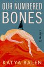 Katya Balen: Our Numbered Bones, Buch